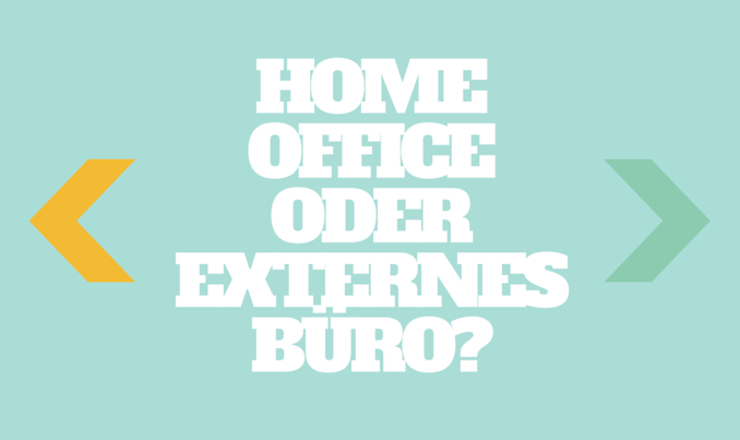 HOME OFFICE ODER EXTERNES BÜRO-
