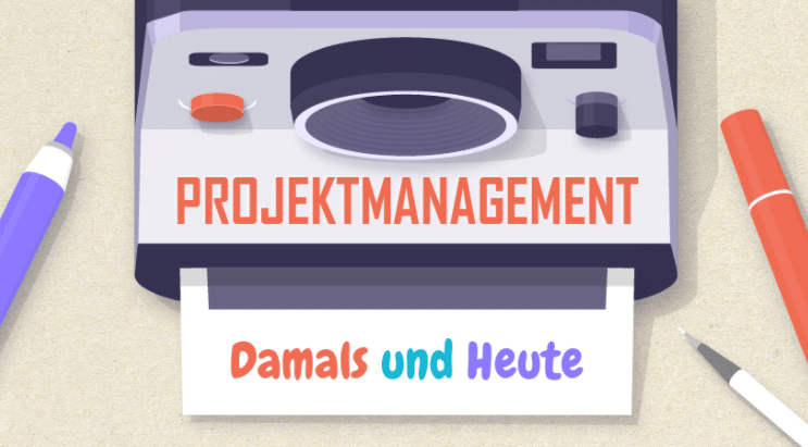 projektmanagement damals und heute